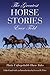 Greatest Horse Stories Ever Told: Thirty Unforgettable Horse Tales