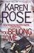 You Belong to Me (Romantic Suspense, #12; Baltimore, #1) by Karen Rose