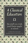 A Classical Education by Caroline Taggart