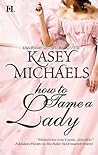 How to Tame a Lady by Kasey Michaels