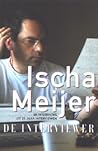 De interviewer by Ischa Meijer