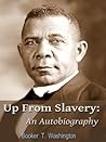 Up From Slavery by Booker T. Washington