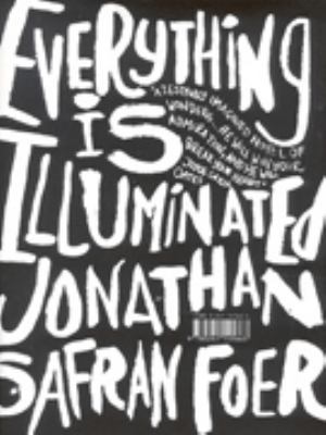 Everything Is Illuminated by Jonathan Safran Foer