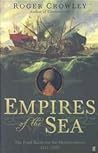 Empires of the Sea: The Final Battle for the Mediterranean, 1521 - 1580