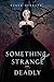 Something Strange and Deadly (Something Strange and Deadly, #1)