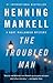 The Troubled Man (Kurt Wallander #10)