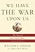 We Have the War Upon Us: The Onset of the Civil War, November 1860-April 1861