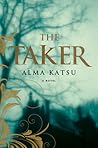 The Taker by Alma Katsu