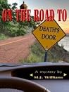 On the Road to Death's Door by Peggy Joque Williams