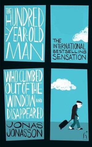 The Hundred-Year-Old Man Who Climbed Out of the Window and Di... by Jonas Jonasson