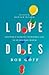 Love Does: Discover a Secretly Incredible Life in an Ordinary World