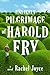 The Unlikely Pilgrimage of Harold Fry by Rachel Joyce