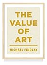 The Value of Art by Michael Findlay