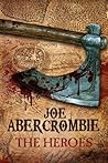 The Heroes by Joe Abercrombie