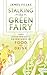 Stalking the Green Fairy: A...