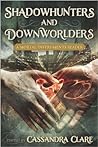 Shadowhunters and Downworlders: A Mortal Instruments Reader