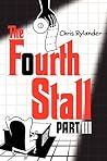 The Fourth Stall Part III (The Fourth Stall, #3)