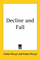 Decline and Fall by Evelyn Waugh