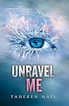 Unravel Me by Tahereh Mafi