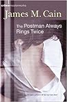 The Postman Always Rings Twice by James M. Cain