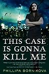 This Case Is Gonna Kill Me (Linnet Ellery #1)