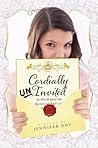 Cordially Uninvited by Jennifer Roy