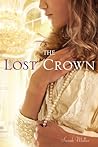 The Lost Crown by Sarah  Miller