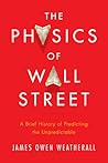 The Physics of Wall Street: A Brief History of Predicting the Unpredictable