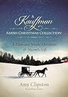 A Kauffman Amish Christmas Collection - A Kauffman Amish Chri... by Amy Clipston