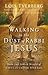 Walking in the Dust of Rabbi Jesus: How the Jewish Words of Jesus Can Change Your Life