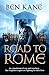 The Road to Rome (Forgotten Legion Chronicles, #3)