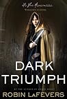 Dark Triumph by Robin LaFevers