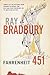 Fahrenheit 451 by Ray Bradbury