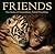 Friends: True Stories of Ex...