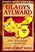 Gladys Aylward: The Adventure of a Lifetime (Christian Heroes: Then & Now)