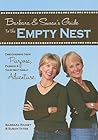 Barbara & Susan's Guide to the Empty Nest by Barbara Rainey