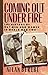 Coming Out Under Fire: The History of Gay Men and Women in World War Two