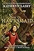 Hawksmaid: The Untold Story of Robin Hood and Maid Marian