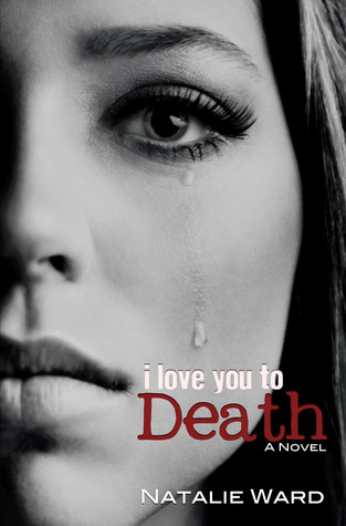 I Love You to Death by Natalie Ward