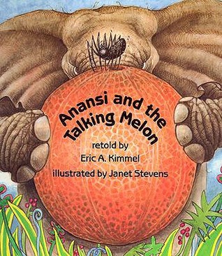 Anansi and the Talking Melon by Eric A. Kimmel