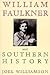 William Faulkner and Southern History