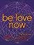 Be Love Now: The Path of th...