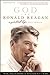 God and Ronald Reagan by Paul Kengor