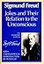 Jokes and Their Relation to the Unconscious (Complete Psychological Works of Sigmund Freud)