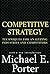 Competitive Strategy: Techniques for Analyzing Industries and Competitors