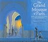 The Grand Mosque of Paris: A Story of How Muslims Rescued Jews During the Holocaust