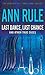 Last Dance, Last Chance and Other True Cases (Crime Files, #8) by Ann Rule