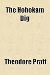 The Hohokam Dig by Theodore Pratt