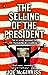 The Selling of the President: The Classical Account of the Packaging of a Candidate