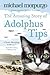 The Amazing Story of Adolphus Tips